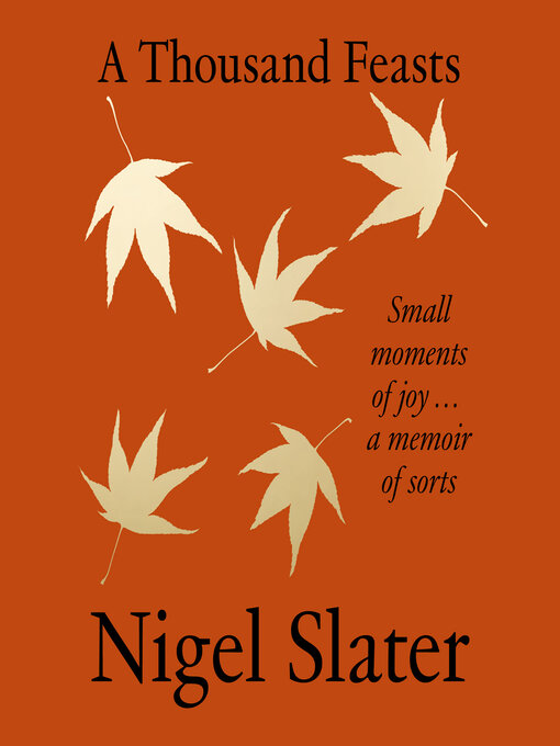 Title details for A Thousand Feasts by Nigel Slater - Wait list
